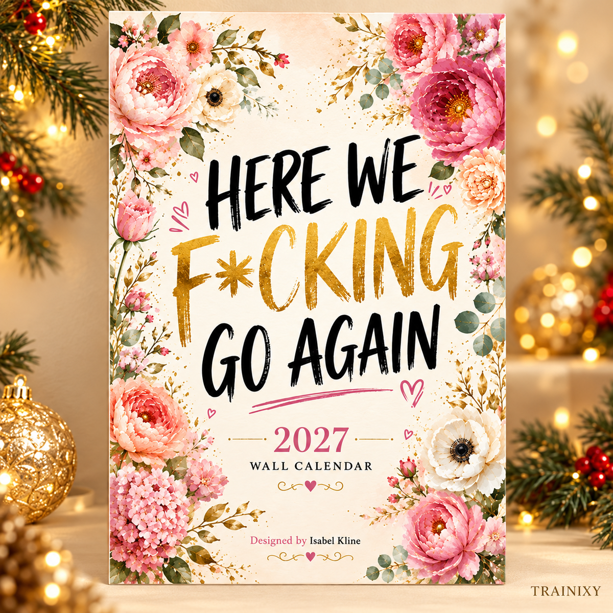 2027 "Here We F*cking Go Again" Wall Calendar